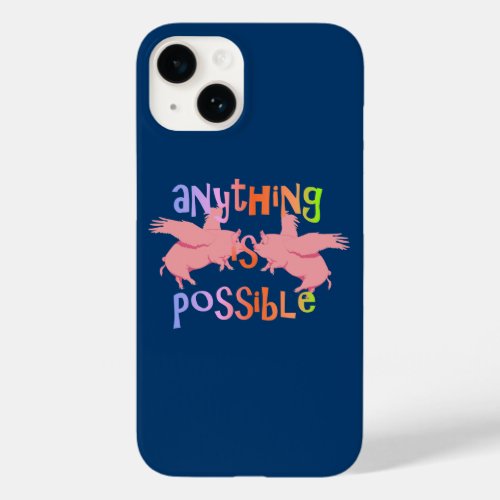 When Pigs Fly Anything is Possible Case_Mate iPhone 14 Case