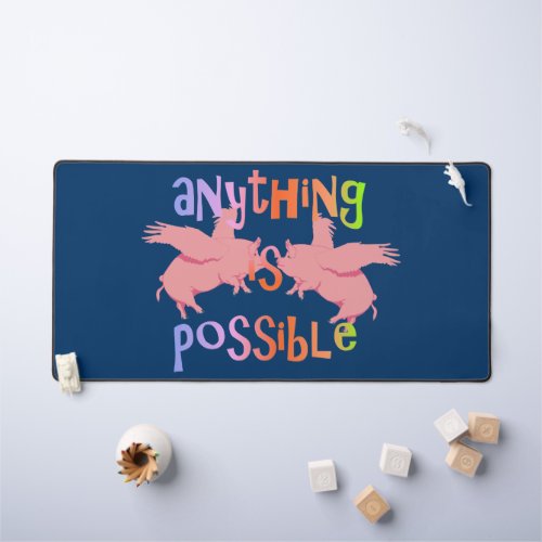When Pigs Fly Anything is Possible Desk Mat
