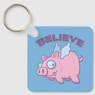 When Pigs Fly Believe the Impossible Keychain