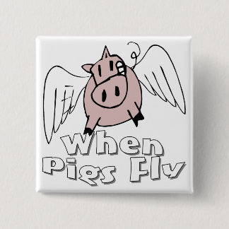 When Pigs Fly Button