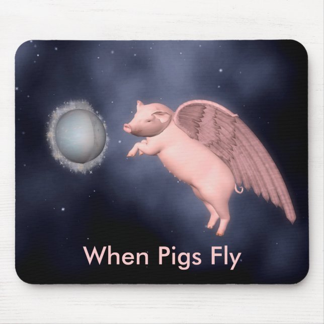 when pigs fly mouse pad (Front)