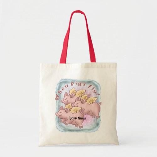 When Pigs Fly Tote Bag
