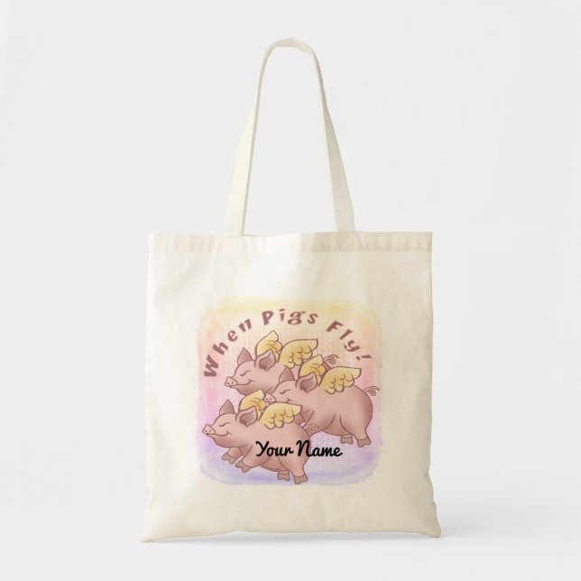 When Pigs Fly Tote Bag (Front)