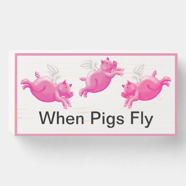 When Pigs fly - winged pink pigs Wooden Box Sign (Front Horizontal)