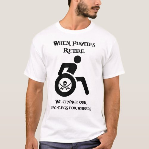 When Pirates Retire T_Shirt