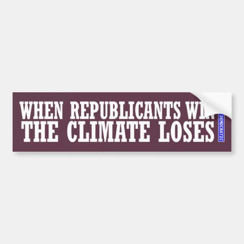 When Republicans Win â The Climate Loses Bumper Sticker