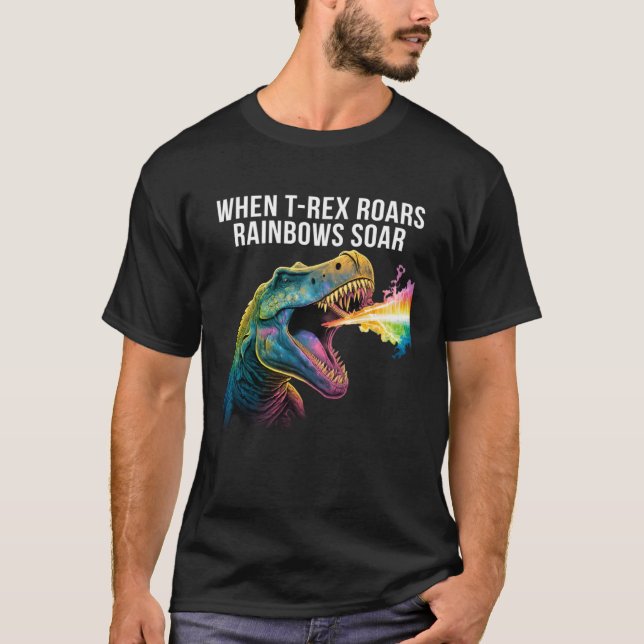 When Rex roars rainbows soar  Dinosaur T-Shirt (Front)