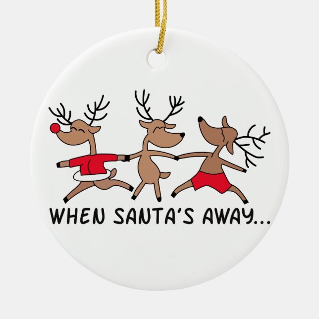 When Santa's Away Ceramic Ornament (Front)
