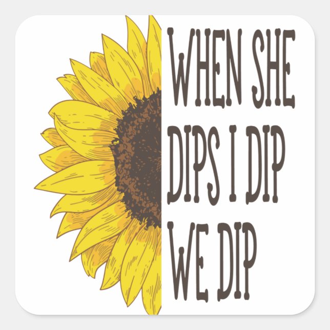 When She Dips I dip We Dip, Mommy And Me Square Sticker (Front)