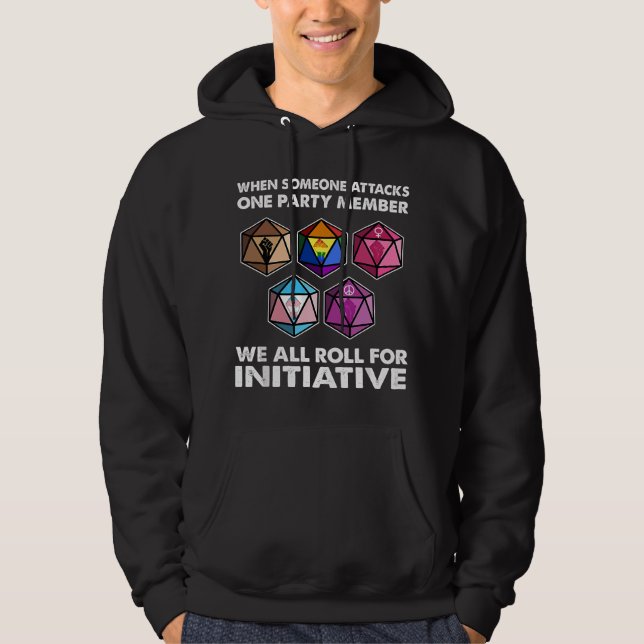 When Someone Attacks One Party Member We All Roll  Hoodie (Front)