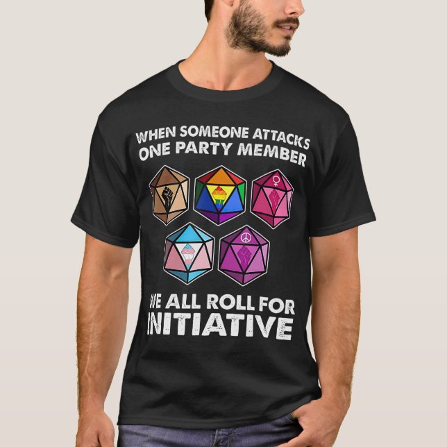 When Someone Attacks One Party Member We All T-Shirt (Front)