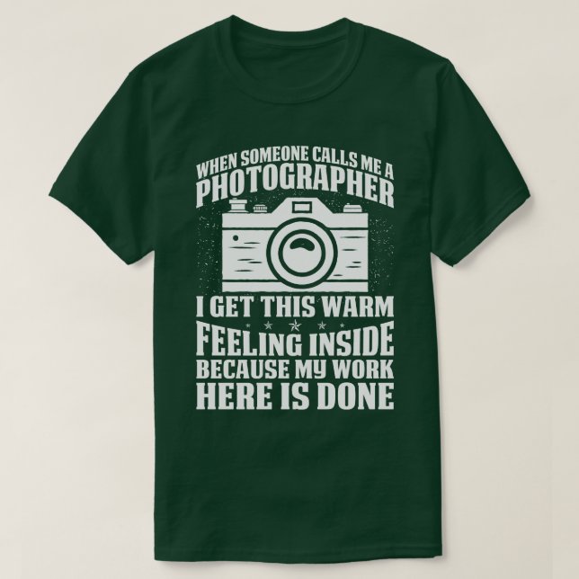 When Someone Calls Me A Photographer Proud Photogr T-Shirt (Design Front)