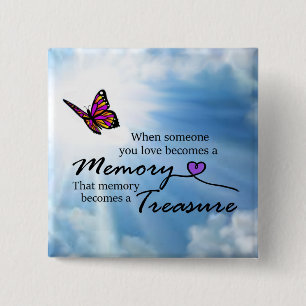 When someone you love, butterfly pinback button