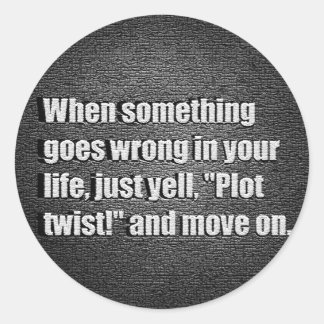 WHEN SOMETHING GOES WRONG IN YOUR LIFE JUST YELL P CLASSIC ROUND STICKER