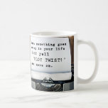 When Something Goes Wrong, Just Yell &quot;plot Twist&quot; Coffee Mug at Zazzle