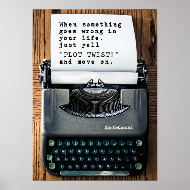 When Something Goes Wrong, Just Yell "PLOT TWIST!" Poster (Front)