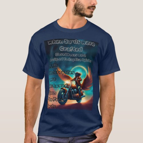 When Souls Were Crafted Motorcycles Bestowed Upon  T_Shirt