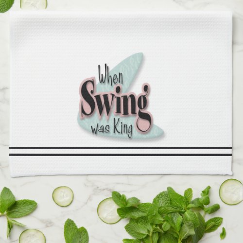 When Swing Was King Towel