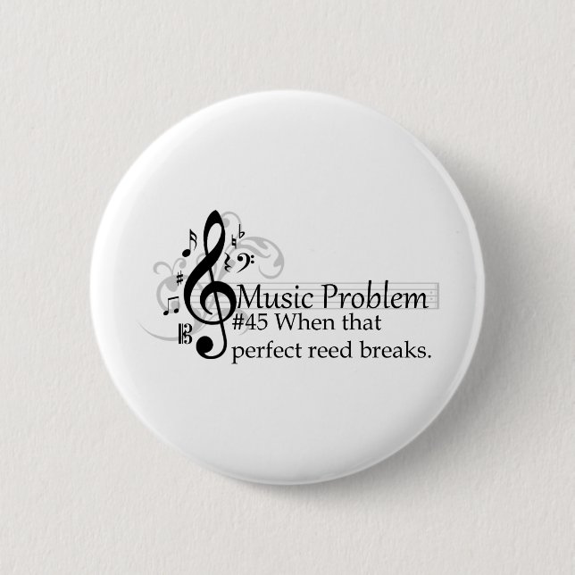 When that perfect reed breaks. pinback button (Front)