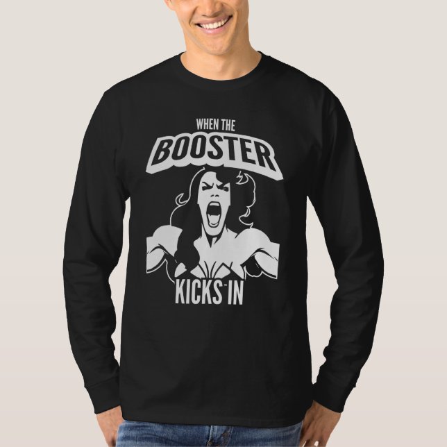 When the Booster Kicks In Muscle Bodybuilding Sayi T-Shirt (Front)