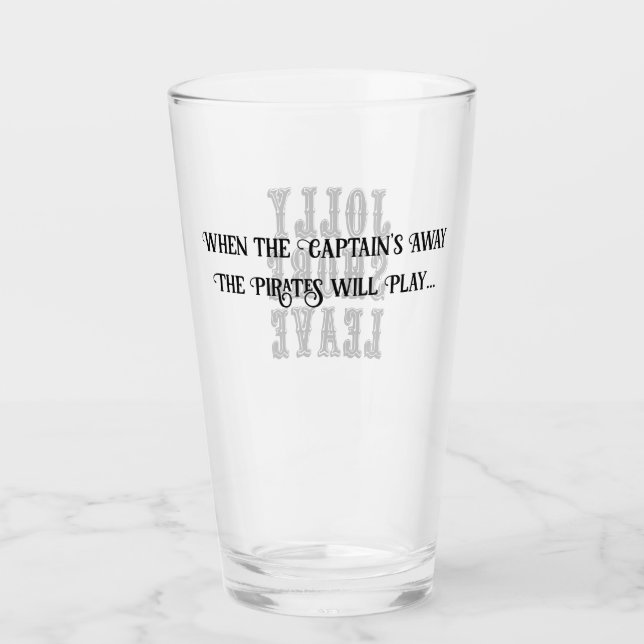 When the Captain's Away Beer Glass (Front)
