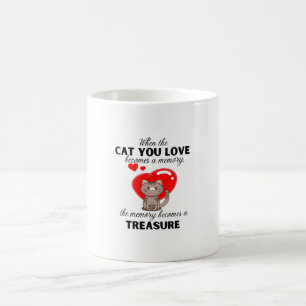 When the cat you love becomes a memory, the memory coffee mug