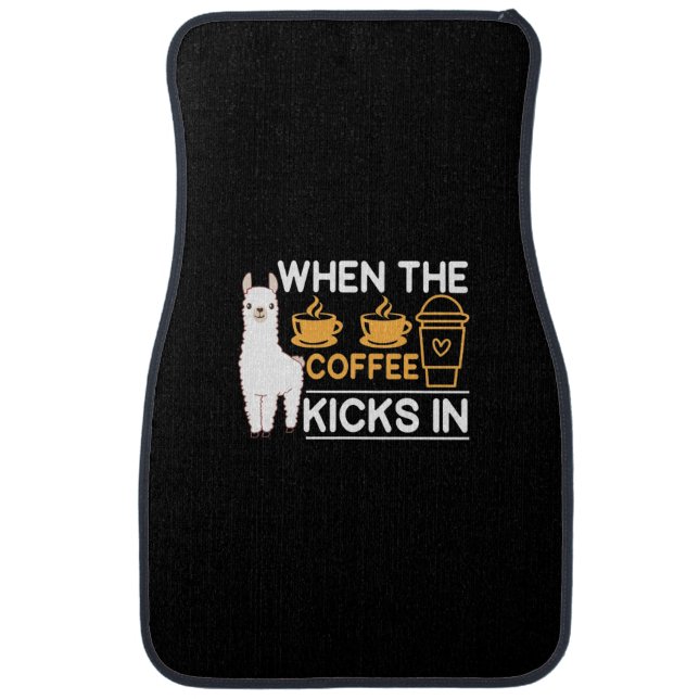 When the Coffee Kicks in Car Floor Mat (Front)