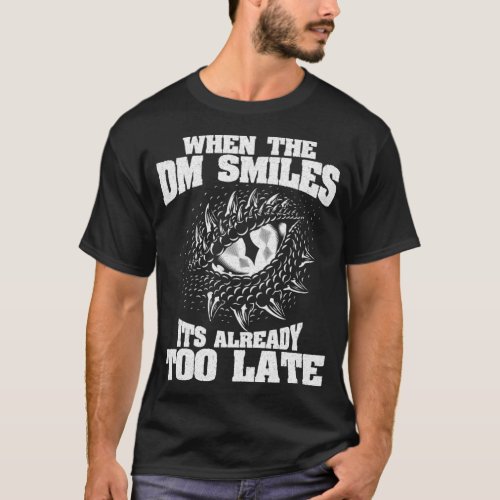 When The DM Smiles Funny Dungeon Eye RPG Dice Drag T_Shirt