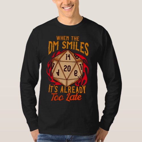 When the DM Smiles Its Already Too Late Gaming T_Shirt