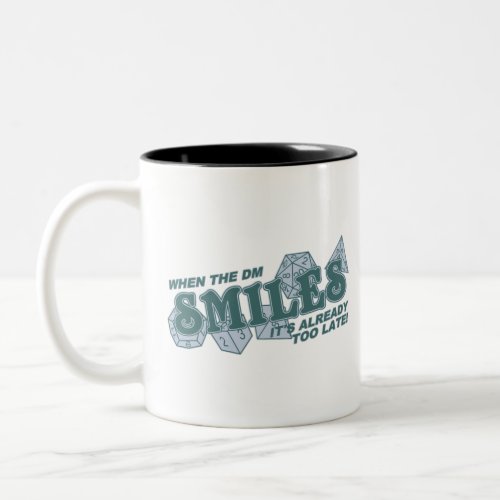 When the DM Smiles Two_Tone Coffee Mug