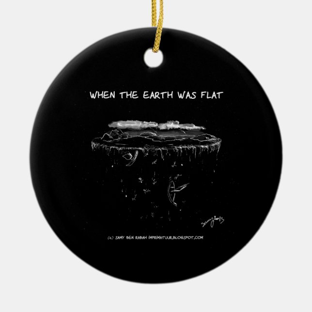 When The Earth Was Flat Ceramic Ornament (Front)