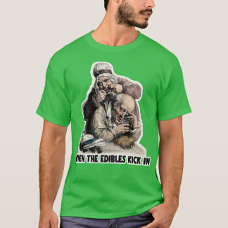 When The Edibles Kick In Funny High AFStonerDrugs T-Shirt