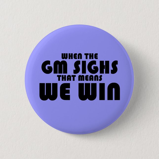 When the GM sighs Button (Front)