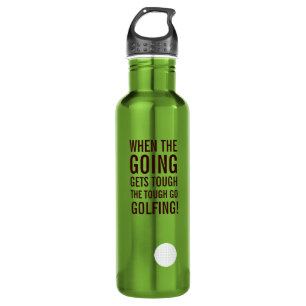 When the Going Gets Tough - Go Golfing! Water Bottle