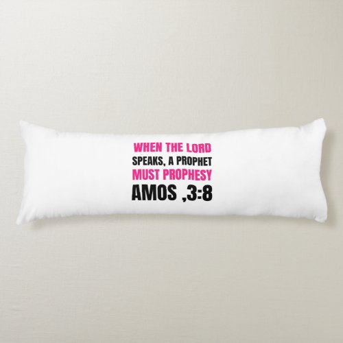 when the lord speaksa prophet must prophesyamos body pillow