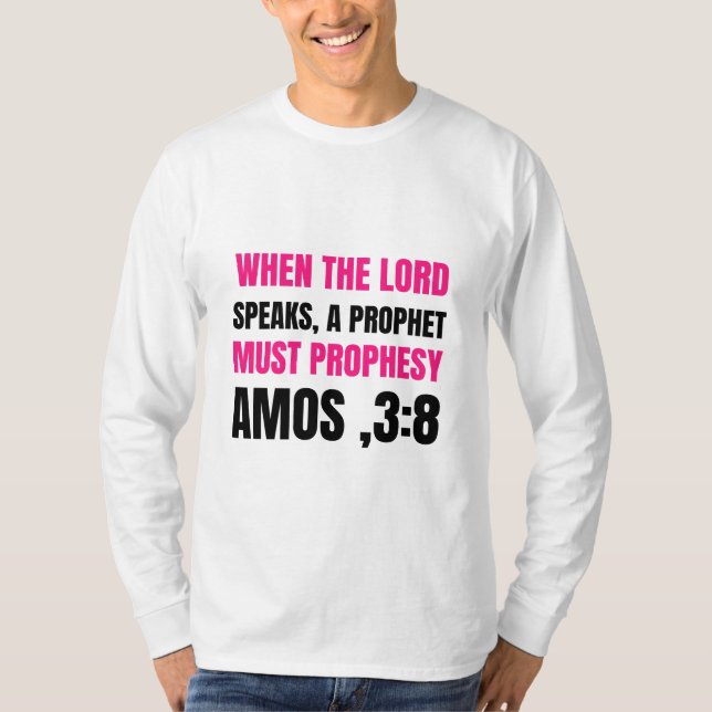 when the lord speaks,a prophet must prophesy,amos, T-Shirt (Front)