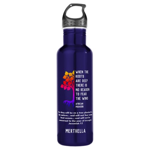 WHEN THE ROOTS ARE DEEP Christian Bible Verse Stainless Steel Water Bottle