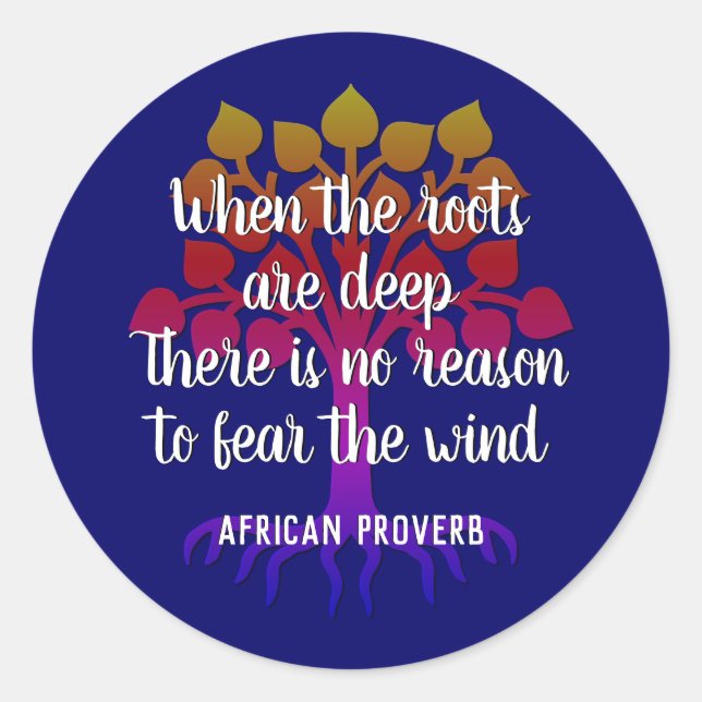 WHEN THE ROOTS ARE DEEP Inspirational Quote Classic Round Sticker (Front)