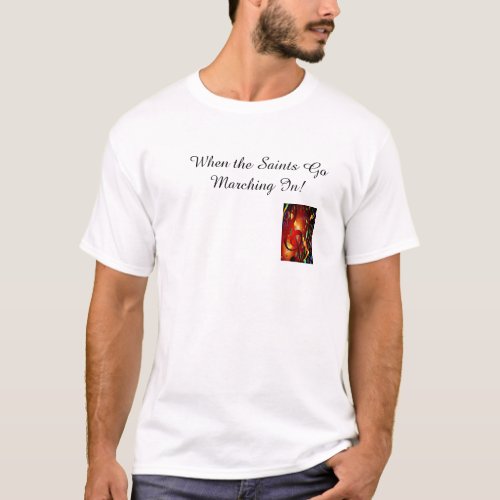 When The Saints Go Marching In T_Shirt