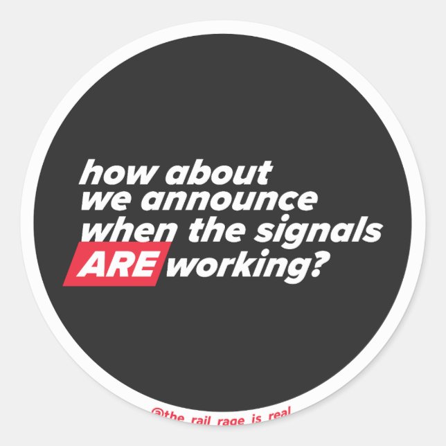 When the signals ARE working - sticker (Front)