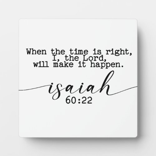 When the time is right I the Lord Home Sign  Plaque