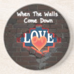 When The Walls Come Down Coaster