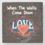 When The Walls Come Down Stone Coaster