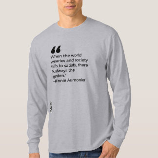 When the world wearies T-Shirt