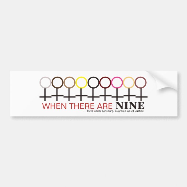When There are Nine Justice Ginsburg RBG Quote Bumper Sticker (Front)