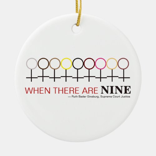 When There are Nine Justice Ginsburg RBG Quote Ceramic Ornament