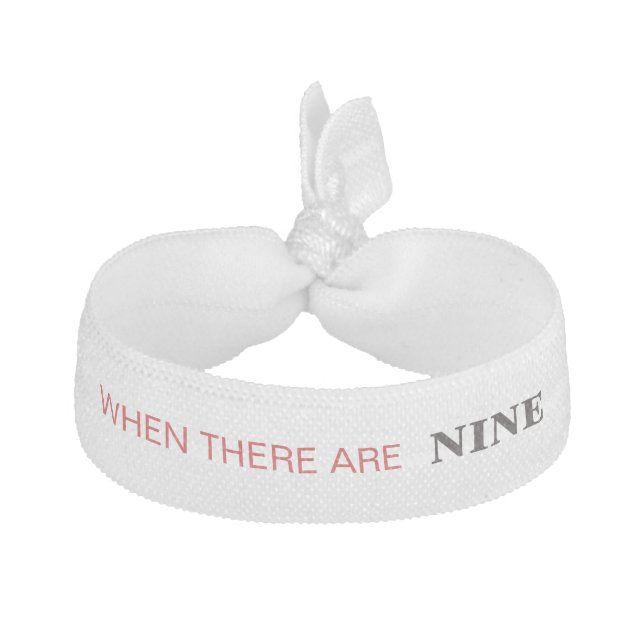 When There are Nine Justice Ginsburg RBG Quote Elastic Hair Tie (Front)