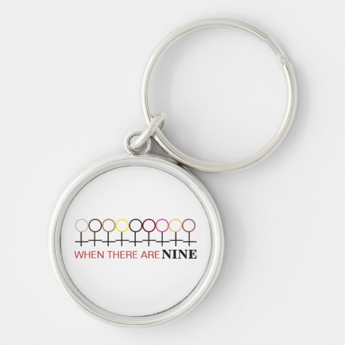 When There are Nine Justice Ginsburg RBG Quote Keychain