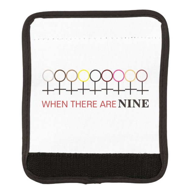 When There are Nine Justice Ginsburg RBG Quote Luggage Handle Wrap (Front)