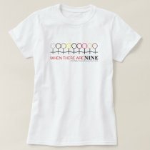 When There are Nine Justice Ginsburg RBG Quote T-Shirt When There are Nine Justice Ginsburg RBG Quote T-Shirt